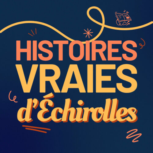 Histoires Vraies d'Echirolles